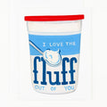 Love the Fluff Out of You Card
