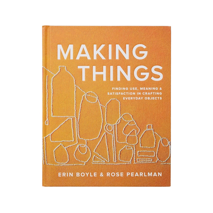 Making Things: finding Use, Meaning & Satisfaction  in Crafting Everyday Objects